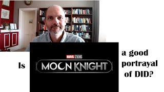 Does the Marvel Moon Knight series show an accurate portrayal of Dissociative Identity Disorder [upl. by Oiramaj]