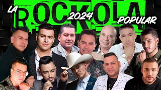 Mix música popular 2024  Lo más Nuevo y pegado  La Rockola Popular 2024 [upl. by Levitan]