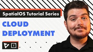 SpatialOS Tutorial Series  Cloud Deployment [upl. by Nylyrehc]