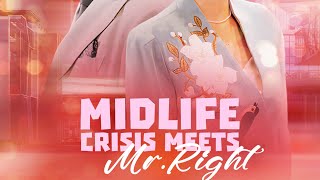 Midlife Crisis Meets Mr Right [upl. by Assenad]