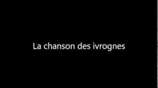 La chanson des ivrognes [upl. by Ecadnac]