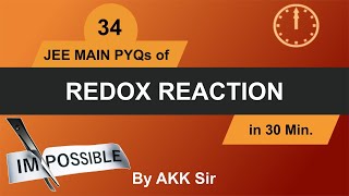 Redox Reaction  34 JEE MAIN PYQs In 30 Min  One Shot  By AKK Sir [upl. by Wendie]