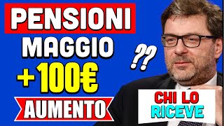 PENSIONI MAGGIO 👉 AUMENTO fino a 100 EURO IN ARRIVO⁉️ CHI LO RICEVE FACCIAMO IL PUNTO 📌 [upl. by Aurita]