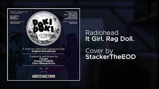 Exit Music Redux OST StackerTheEOD  It Girl Rag Doll Radiohead Cover [upl. by Levitan]