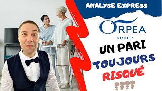 ORPEA POURQUOI INVESTIR  ANALYSE EXPRESS [upl. by Rice]