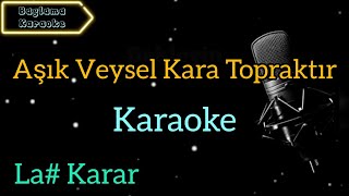 Aşık Veysel Kara Topraktır  Karaoke  Karaoke Şarkılar  Karaoke Türküler  Karaoke Altyapı [upl. by Vastha626]