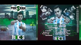 Los Pibes ran EX Pibex Ran  ToXicos CD COMPLETO 2018 [upl. by Uria]