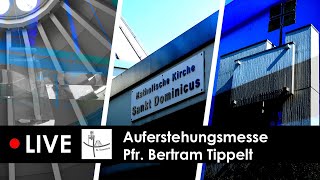 St Dominicus Auferstehungsmesse Pfr Bertram Tippelt 25052021 [upl. by Dolli]