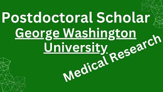 Postdoctoral Scholar Medical Research George Washington University Washington DC [upl. by O'Reilly]