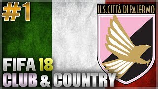 FIFA 18  CLUB amp COUNTRY  1  PALERMO [upl. by Sundberg]