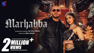 Ali Quli Mirza  Marhabba  Ft Riva Arora  Heyash Music  Sahil AgarwalShubham Agarwal [upl. by Aicercul394]