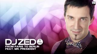 DJ Zed Feat Mr President From Paris To Berlin video [upl. by Yentruocal]