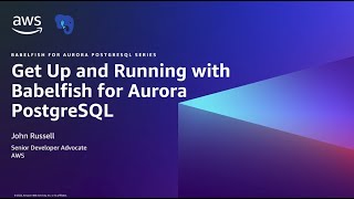 Get Up and Running with Babelfish for Aurora PostgreSQL  Amazon Web Services [upl. by Haeel374]