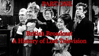 British Broadcast A History of Lost Television PART ONE [upl. by Midian850]