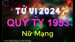 Tử vi tuổi Quý Tỵ 1953 nữ mạng năm 2024 [upl. by Jamila]