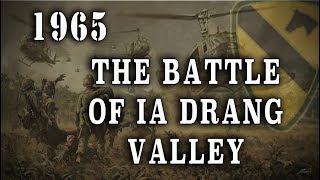 quotThe Battle of Ia Drang Valleyquot 1965  Vietnam Remembered Series [upl. by Irmine356]