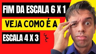 FIM DA ESCALA 6x1 VEJA COMO É A ESCALA 4X3 ESCALA 4X3 FOI APROVADA COMO FUNCIONA A ESCALA 4X3 [upl. by Smada]