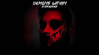 “Such Sweet Sorrow” DjDeadEnd DemonsWithin [upl. by Nilesoj]