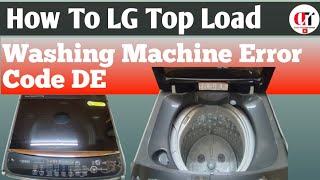 HOW TO LG TOP LOAD WASHING MACHINE DE ERROR CODE PROBLEM [upl. by Jaynell]