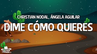 Christian Nodal Ángela Aguilar  Dime Cómo Quieres Letra porque eres mi novio christian [upl. by Willner426]