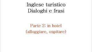 Inglese per il turismo e laccoglienza  Parte 2 in hotel [upl. by Nylyram]