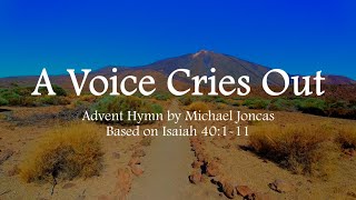 A Voice Cries Out  Isaiah 40  Advent Hymn  M Joncas  Sunday 7pm Choir [upl. by Ymeraj]