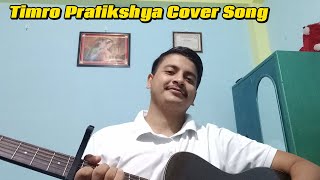 Timro Pratikshya Cover Song [upl. by Ardnosak]