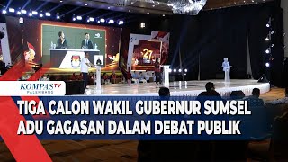 Tiga Calon Wakil Gubernur Sumsel Bicara Infrastruktur Reformasi Birokrasi dan Daya Saing Daerah [upl. by Aurita588]