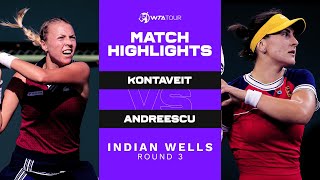 Anett Kontaveit vs Bianca Andreescu  2021 Indian Wells Round 3  WTA Match Highlights [upl. by Jeffery]