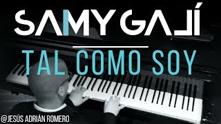 Samy Galí Piano  Tal Como Soy Solo Piano Cover  Jesus Adrian Romero [upl. by Atteynad261]