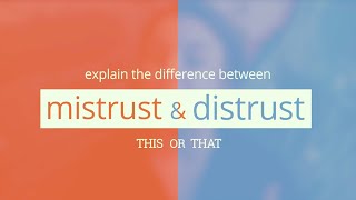 Whats The Difference Between quotMistrustquot And quotDistrustquot [upl. by Kenison32]