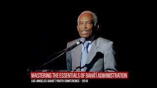 Mastering the Essentials of Bahai Administration  Glenford Mitchell  Los Angeles 2010 [upl. by Enitnelav]