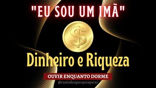 PODEROSOquotEU SOUquot UM IMÃ PARA ATRAIR MUITO DINHEIRO  TER RIQUEZA E ABUNDÂNCIA FINANCEIRA [upl. by Abbe]