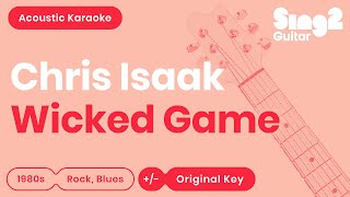 Chris Isaak  Wicked Game Acoustic Karaoke [upl. by Leirbma643]