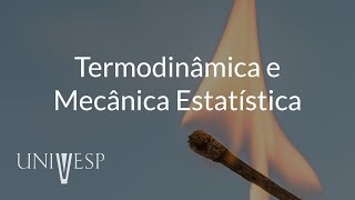 Termodinâmica e Mecânica Estatística  Apresentação da disciplina [upl. by Anayra]