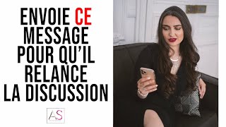 Le message parfait à envoyer pour quil relance la conversation [upl. by Niwdog]