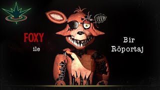 Foxy ile Bir Röportaj [upl. by Adrian329]