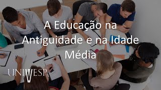 História da Educação  A Educação na Antiguidade e na Idade Média [upl. by Elladine]