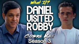 What If Daniel Visited Robby Cobra Kai Season 3 [upl. by Anastase]