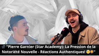 📹 quotPierre Garnier Star Academy La Pression de la Notoriété Nouvelle  Réactions Authentiques 😓🌟quot [upl. by Storfer]