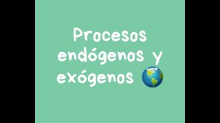 Procesos endógenos y exógenos de la Tierra [upl. by Norad]