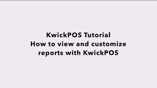 How to view and customize reports with KwickPOS [upl. by Ahsuat73]