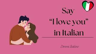 Ways To Say “I Love You” in Italian [upl. by Rodablas]