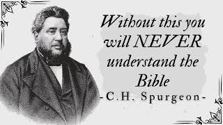 Without this you will NEVER understand the Bible  Pastor Charles Spurgeon [upl. by Adaj]