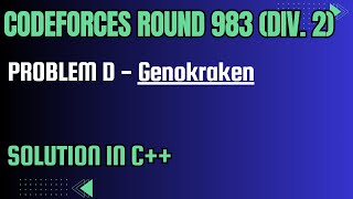 Codeforces Round 983 Problem D Genokraken Full Solution In C [upl. by Bashemath740]