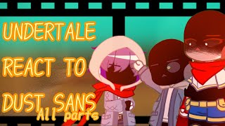 Undertale reacts to Dust Sans ALL PARTS PUT IT ON 2X Dusttale angst notcanon [upl. by Naellij]