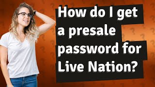 How do I get a presale password for Live Nation [upl. by Marsha]