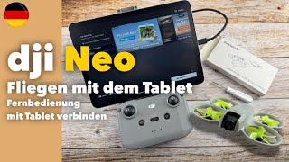 DJI Neo  Fernbedienung mit Tablet ipad verbinden  deutsch  Bessere Darstellung im Flug Tipp [upl. by Nueormahc81]