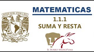 02 CURSO UNAM LICENCIATURA  MATEMATICAS  111 SUMA Y RESTA [upl. by Pacifica202]