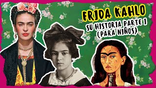 Historia Frida Kahlo para niños parte I [upl. by Seely653]